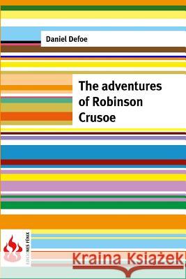 The adventures of Robinson Crusoe: (low cost). limited edition Defoe, Daniel 9781516852369