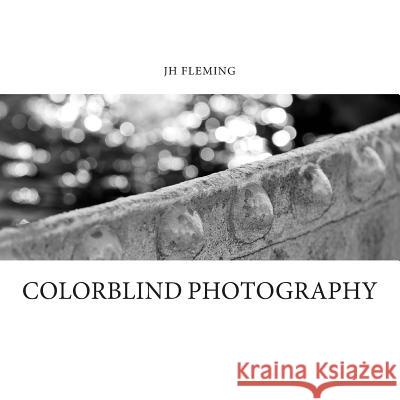 JH Fleming: colorblind photography Fleming, Joseph 9781516852987