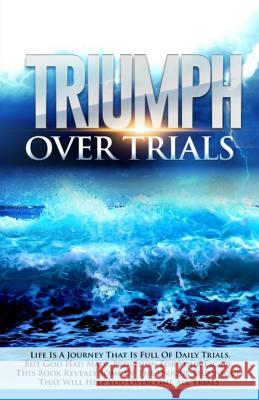 TRIUMPH Over TRIALS: TRIUMPH Over TRIALS Inyangedo, David E. 9781516854776 Createspace