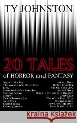 20 Tales of Horror and Fantasy Ty Johnston 9781516854868 Createspace