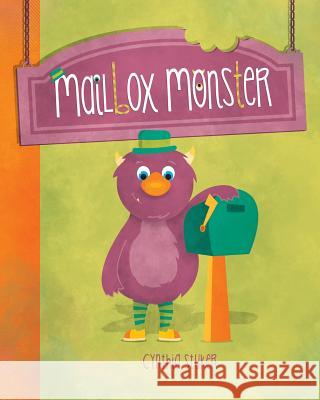Mailbox Monster Cynthia Stuker Cynthia Stuker 9781516855308 Createspace