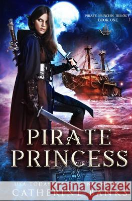 Pirate Princess Catherine Banks Thomas Moralez 9781516857746 Createspace