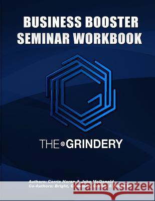 The Grindery: Business Booster Workbook Corrie E. Horan John P. McDonald George Crawford 9781516857869 Createspace