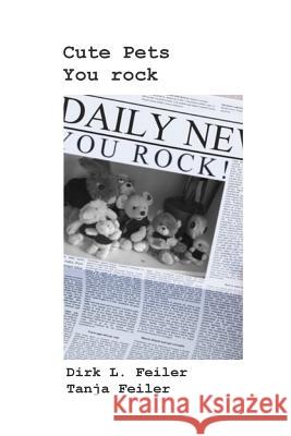 Cute Pets You Rock Tanja Feile Dirk L. Feile 9781516860685 Createspace Independent Publishing Platform