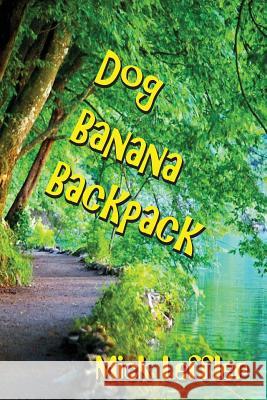 Dog Banana Backpack Mick Leffler 9781516861385 Createspace