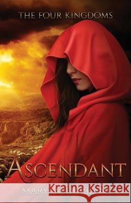 Ascendant: The Four Kingdoms Maryam Durrani 9781516863006 Createspace Independent Publishing Platform