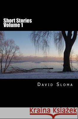 Short Stories Volume 1 David Sloma 9781516863655 Createspace