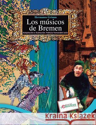 Los Músicos de Bremen: TOMO 2 de los Clásicos Universales de Patty Fernandini, Patricia 9781516864072 Createspace