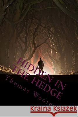 Hidden In The Hedge: God's Fivefold Hedge Wooten, Thomas J. 9781516864492