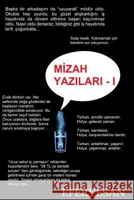 Mizah Yazıları - I Mizah, Efervesan 9781516867424 Createspace