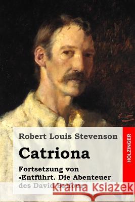 Catriona: Fortsetzung von Entführt. Die Abenteuer des David Balfour Thesing-Austin, Marguerite 9781516868711