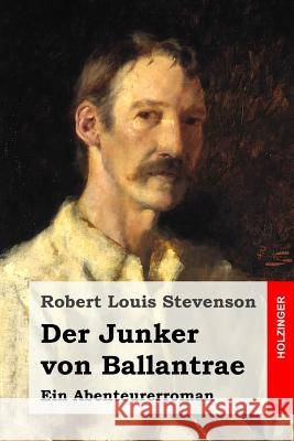 Der Junker von Ballantrae: Ein Abenteurerroman Siemer, Heinrich 9781516869169 Createspace