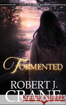 Tormented Robert J. Crane 9781516869732 Createspace