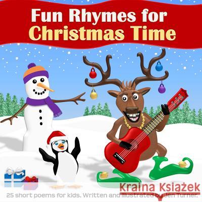 Fun Rhymes for Christmas Time Jen Turner 9781516870196 Createspace