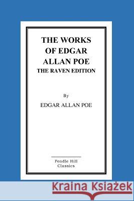 The Works Of Edgar Allan Poe The Raven Edition Allan Poe, Edgar 9781516874514 Createspace