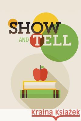 Show and Tell Dr Glenna Sloan 9781516875948 Createspace