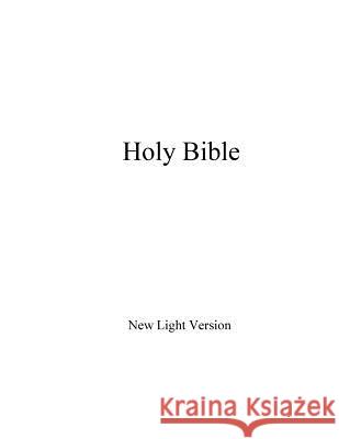 Holy Bible: New Light Version James W. Anderson 9781516876068