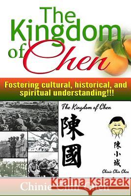 The Kingdom of Chen: Text!!! Images!!! Orange Cover!!! Chinie Chin Chen 9781516880027