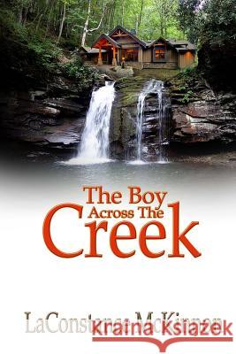 The Boy Across The Creek McKinnon, Laconstance 9781516880737