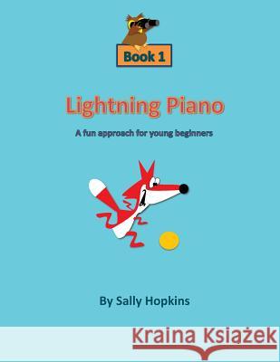 Lightning Piano Book 1: A fun approach for young beginners Hopkins, Sally 9781516887316 Createspace