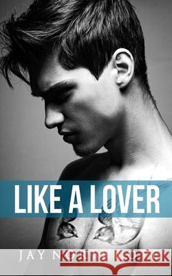 Like a Lover Jay Northcote 9781516887682 Createspace