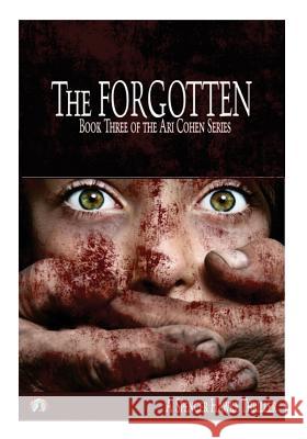 The Forgotten (Large Font) Book 3 in the Ari Cohen Series Spencer Hawke 9781516888405