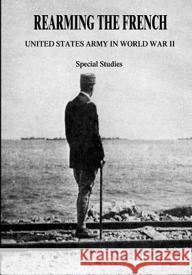 Rearming the French Marcel Vigneras 9781516888979 Createspace