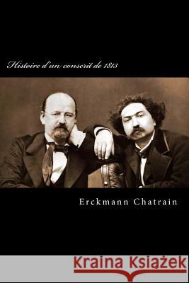 Histoire d'un conscrit de 1813 Chatrain, Erckmann 9781516889129 Createspace