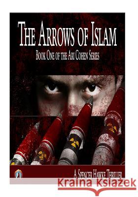 The Arrows of Islam (Large Font) Spencer Hawke 9781516889839
