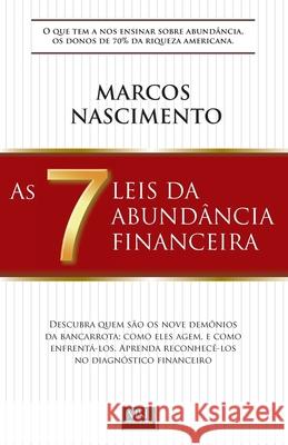 As 7 Leis da Abund?ncia Financeira Marcos G. Nascimento 9781516895205