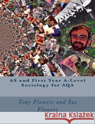 AS and First Year A-Level Sociology for AQA Susan Flowers Tony Flowers 9781516898077