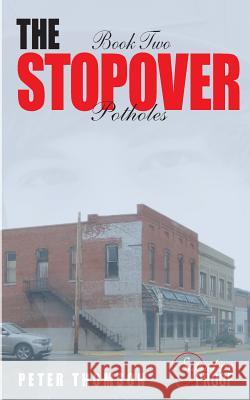 The Stopover - Potholes: Book Two Peter Thomson Rick Taylor 9781516898251