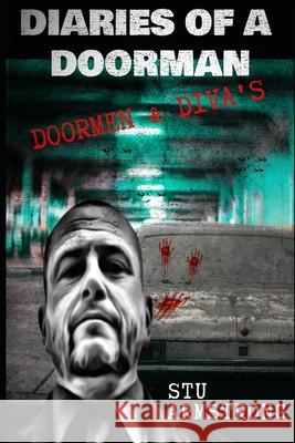 The Diaries of a Doorman Volume 4: Doormen & Diva's Stu Armstrong 9781516898749