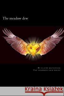 The meadow dew: collection of pagen stories Mathieson, Elaine 9781516899326