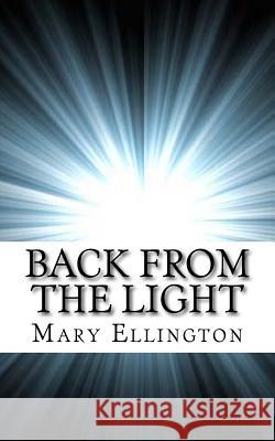 Back from the Light: September 12 Mary Ellington 9781516910168 Createspace