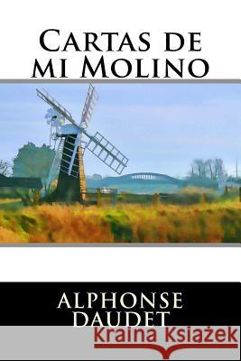 Cartas de mi Molino Alphonse Daudet 9781516911974