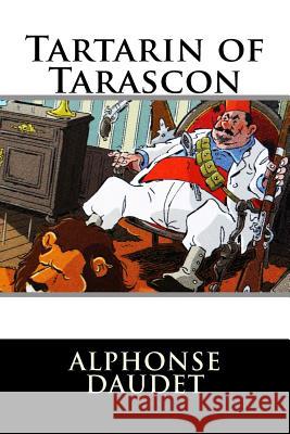 Tartarin of Tarascon Alphonse Daudet 9781516912179