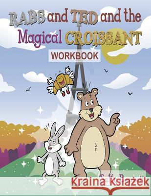 Rabs & Ted Magical Croissant Workbook MS Sally Bennett 9781516912278