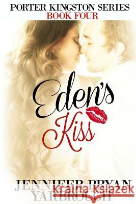 Eden's Kiss Jennifer Bryan Yarbrough 9781516913862 Createspace