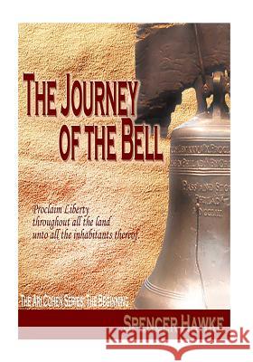 The Journey of the Bell - The Beginning (Large Font): The Ari Cohen Series Spencer Hawke 9781516915187