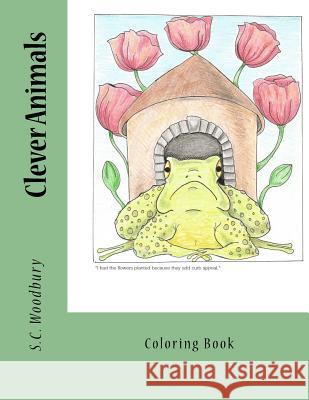 Clever Animals: Coloring Book S. C. Woodbury 9781516915835 Createspace