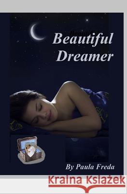 Beautiful Dreamer Paula Freda 9781516916160 Createspace Independent Publishing Platform