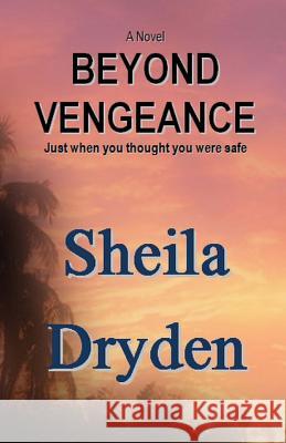 Beyond Vengeance Mrs Sheila Lynne Dryden Sheila Dryden 9781516916887 Createspace