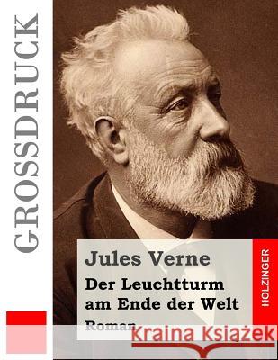 Der Leuchtturm am Ende der Welt (Großdruck): Roman Verne, Jules 9781516918904