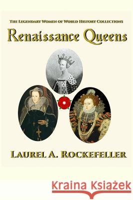 Renaissance Queens Laurel a. Rockefeller 9781516919581 Createspace