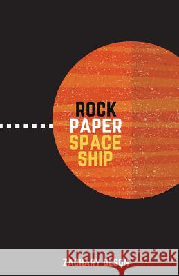 rock paper spaceship Zachary Olson 9781516921331