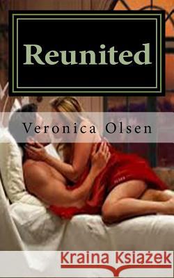 Reunited Veronica Lucille Olsen 9781516925339 Createspace