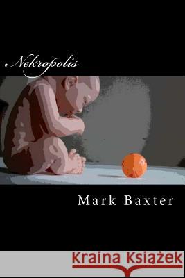 Nekropolis MR Mark Baxter 9781516926411