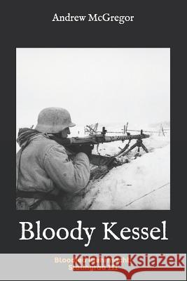 Bloody Kessel MR Andrew McGregor 9781516927029 Createspace