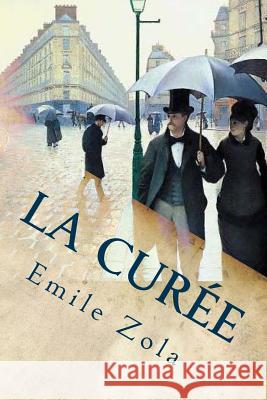 La Curee M. Emile Zola 9781516927043 Createspace